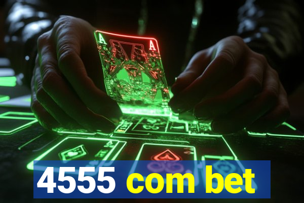 4555 com bet